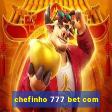 chefinho 777 bet com